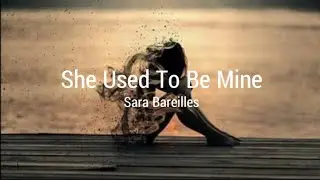 Sara Bareilles - She Used To Be Mine (Lyrics)