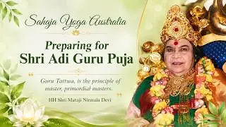 Preparing for Shri Adi Guru Puja | 26 July 2026 | Sahaja Yoga Australia