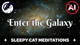 Enter The Galaxy - Deep Sleep Story & Meditation (2024 Remaster)