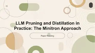 [2024 Best AI Paper] LLM Pruning and Distillation in Practice: The Minitron Approach