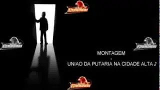 MONTAGEM   UNIÃO DA PUTARIA NA CIDADE ALTA ♫