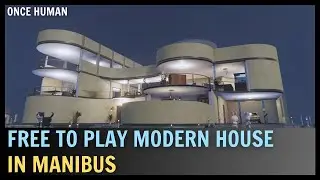 ONCE HUMAN - FREE Modern House! Home Tour!