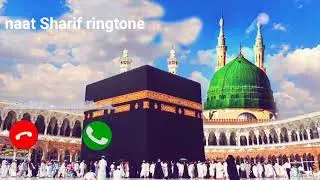naat Sharif ringtone naat Sharif ringtone 2024