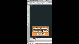 How To Restore Missing Command Bar In AutoCAD