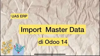 [UAS 1B] Import Master Data (PT. Pekalipan Raya) dengan Proses Unlink dan link di Odoo 14