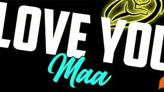 I LOVE YOU MAA❤❤❤❤❤❤❤❤❤❤❤❤❤#ÑÙF ĢÀMĘŔ