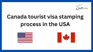canada tourist  visa stamping process in USA