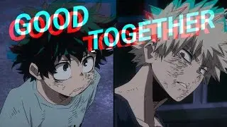 BakuDeku/KatsuDeku AMV Good together