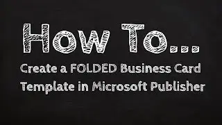 How to Create a FOLDED Business Card Template in Microsoft Publisher