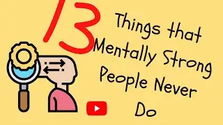 #mentalstrength #Mentalhealth #strongpersonality 13 Things that Mentally Strong People Never Do