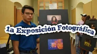 MI PRIMERA EXPOSICIÓN FOTOGRÁFICA | Vlog Personal