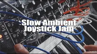 Ambient Joystick Jam! Behringer System 55 Modules + Erica Synths Joystick II & Black Hole DSP II