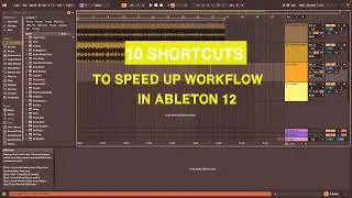 10 Shortcuts To Speed Up Your Workflow In Ableton Live 12