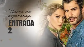 Tierra de esperanza ENTRADA 2