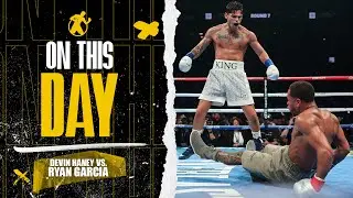 OTD | Devin Haney vs. Ryan Garcia...IT WON'T BE ERASED FROM HISTORY!