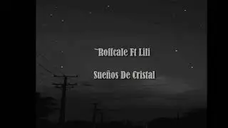 Roffcale Ft Lili - Sueños de cristal (prod. perpetualll)