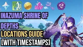 Inazuma Shrine of Depths Locations Guide | Genshin Impact [With Timestamps]