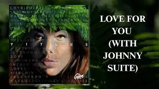The Green with Johnny Suite - Love For You (Official Audio)