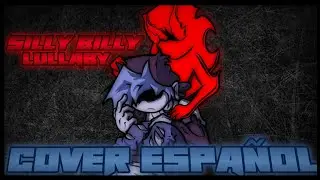 FNF | SILLY BILLY LULLABY | COVER ESPAÑOL | ANIMATIC | HIT SINGLE REAL | FT @sukicv | @w3robox
