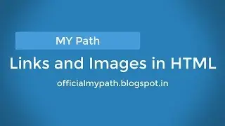 6. Links and Images in HTML || Latest 2018