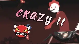 Crazy II (Insane Demon) by DavJT and more ft. 98% | Geometry Dash 2.11