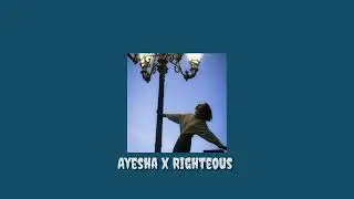 Ayesha x Righteous || tiktok mashup (pepe lore song)