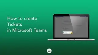 How to create a Ticket in Microsoft Teams