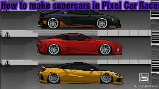 (No mods) How to make a Lambo, Ferrari and Bugatti in Pixel Car Racer!
