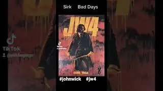 #jw4 #baddays Sirk .Bad Days