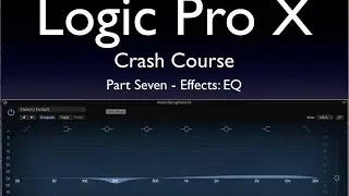 Logic Pro X Crash Course 7 - EQ