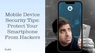 Mobile Device Security Tips: Protect Your Smartphone From Hackers | Aura
