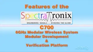 Features of the SpectraTronix C700 6GHz Modular Development & Verification Platform