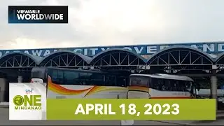 One Mindanao: April 18, 2023