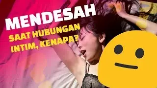 MENGAPA WANITA MENDESAH SAAT ENA-ENA??