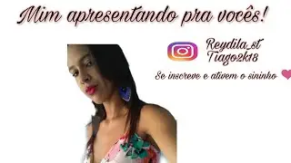 Mim apresentando pra vocês.