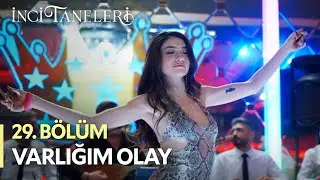 Varlığım Olay Yokluğum Koyar💃 - İnci Taneleri (29. Bölüm) 