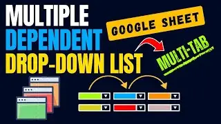 Google Sheets - Dependent Drop Down Lists | Multiple TAB