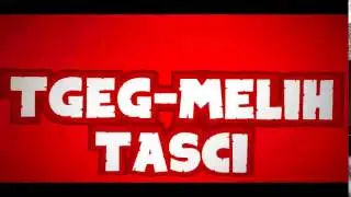 TGEG-MELİH TAŞCI 'ya intro