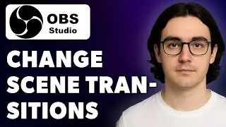How To Change Obs Studio Scene Transitions! [2025 Guide]