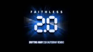 Faithless - Drifting Away 2.0 (Autograf remix)