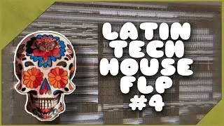 Latin Tech House FLP #4 (+ Samples & Presets)