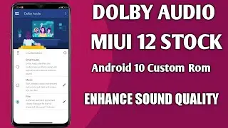 Install DOLBY Audio on MIUI 12 Rom|Android 10 custom Rom|Install Dolby Audio on Redmi 7/Y3|2021