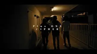 Plus ONE CIPHER(Official music video)