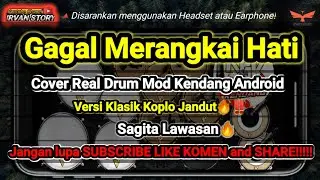 Gagal Merangkai Hati - Real Drum Mod Kendang Android ( Cover ) Versi Sagita Lawasan🔥‼️