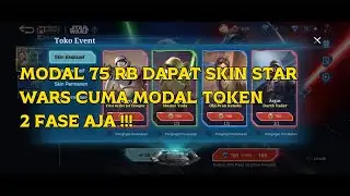 MODAL 75 RB DAPAT SKIN STAR WARS CUMA MODAL TOKEN 2 FASE !!! MOBILE LEGENDS