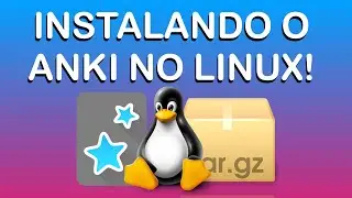 Como instalar o Anki no Linux! (Instalando pacote TAR no Linux??)🤔