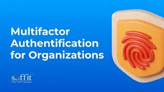 Importance of Multifactor Authentication for Organizations