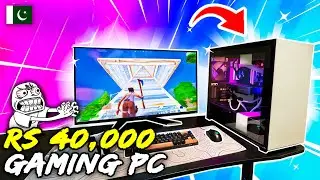 Best Budget Gaming PC Build in 40000 [2025] | Rs 40,000 Gaming PC in Pakistan | 40K Gaming PC