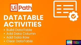 Master UiPath Data Table Activities | Build, Add & Clear Rows Explained