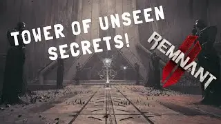 Remnant 2 Tower Of Unseen full walkthrough (secret boss and puzzles) no commentary